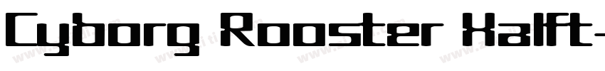 Cyborg Rooster Halft字体转换